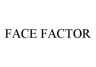 FACE FACTOR