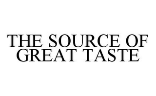 THE SOURCE OF GREAT TASTE