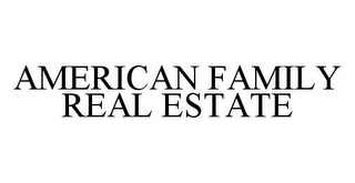 AMERICAN FAMILY REAL ESTATE