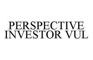 PERSPECTIVE INVESTOR VUL