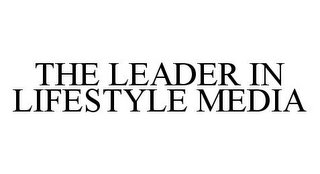 THE LEADER IN LIFESTYLE MEDIA