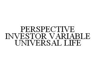 PERSPECTIVE INVESTOR VARIABLE UNIVERSAL LIFE