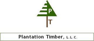 P T PLANTATION TIMBER, L.L.C.