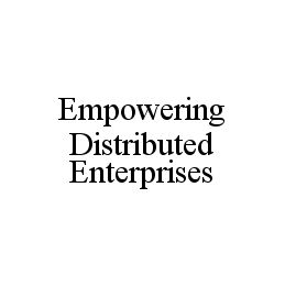 EMPOWERING DISTRIBUTED ENTERPRISES