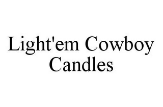 LIGHT'EM COWBOY CANDLES