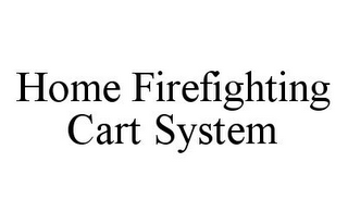 HOME FIREFIGHTING CART SYSTEM