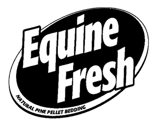 EQUINE FRESH NATURAL PINE PELLET BEDDING