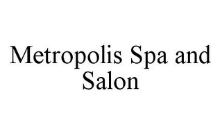 METROPOLIS SPA AND SALON