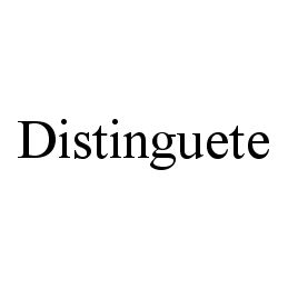 DISTINGUETE