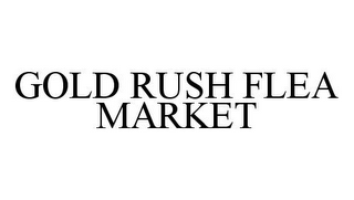 GOLD RUSH FLEA MARKET