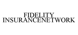 FIDELITY INSURANCENETWORK