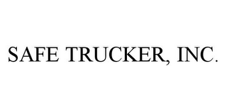 SAFE TRUCKER, INC.