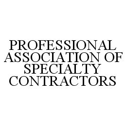 PROFESSIONAL ASSOCIATION OF SPECIALTY CONTRACTORS