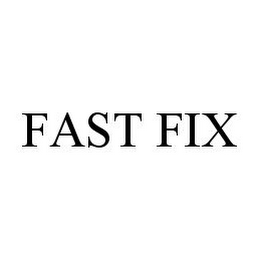 FAST FIX