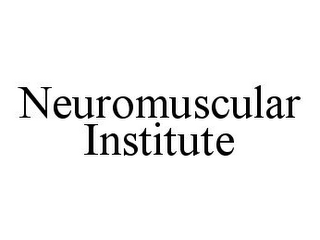 NEUROMUSCULAR INSTITUTE