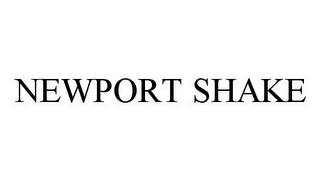 NEWPORT SHAKE