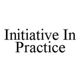 INITIATIVE IN PRACTICE