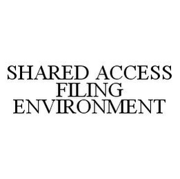 SHARED ACCESS FILING ENVIRONMENT