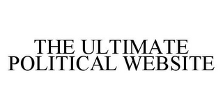 THE ULTIMATE POLITICAL WEBSITE