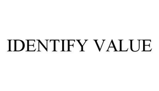 IDENTIFY VALUE