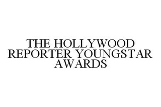 THE HOLLYWOOD REPORTER YOUNGSTAR AWARDS