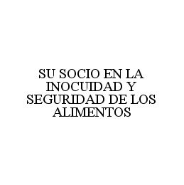 SU SOCIO EN LA INOCUIDAD Y SEGURIDAD DE LOS ALIMENTOS