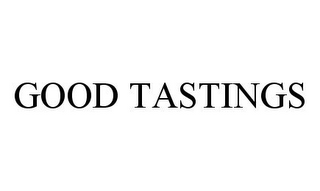 GOOD TASTINGS