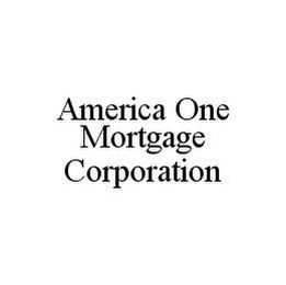 AMERICA ONE MORTGAGE CORPORATION