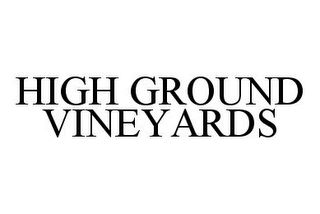 HIGH GROUND VINEYARDS