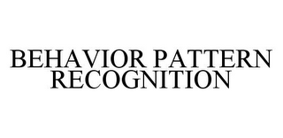 BEHAVIOR PATTERN RECOGNITION