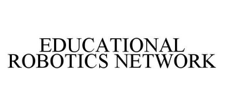 EDUCATIONAL ROBOTICS NETWORK