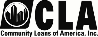 CLA COMMUNITY LOANS OF AMERICA, INC.