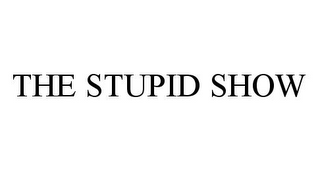 THE STUPID SHOW