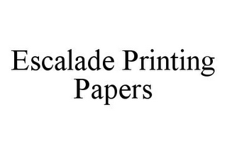 ESCALADE PRINTING PAPERS