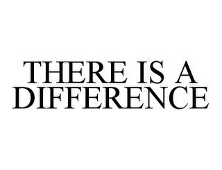 THERE IS A DIFFERENCE