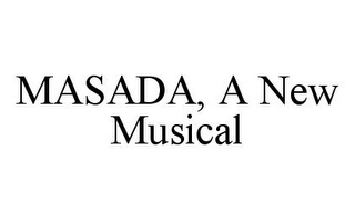 MASADA, A NEW MUSICAL