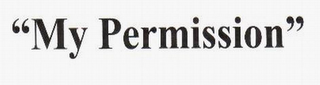 "MY PERMISSION"