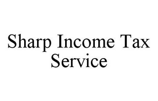 SHARP INCOME TAX SERVICE