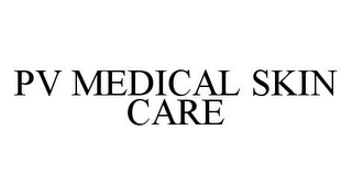 PV MEDICAL SKIN CARE