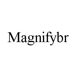 MAGNIFYBR