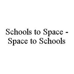 SCHOOLS TO SPACE - SPACE TO SCHOOLS