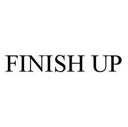 FINISH UP