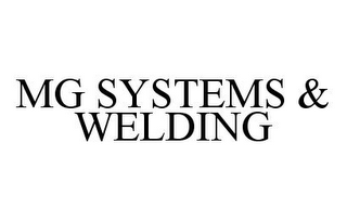 MG SYSTEMS & WELDING