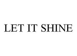 LET IT SHINE