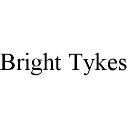 BRIGHT TYKES