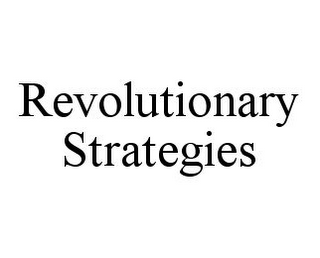 REVOLUTIONARY STRATEGIES