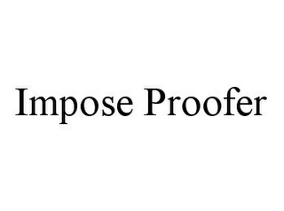 IMPOSE PROOFER