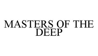 MASTERS OF THE DEEP