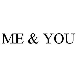 ME & YOU