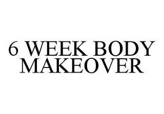 6 WEEK BODY MAKEOVER